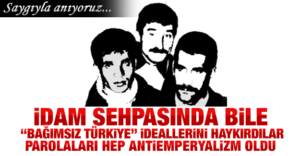 idam_sehpasinda_bile_bagimsiz_turkiye_ideallerini_haykirdilar_parolalari_hep_antiemperyalizm_oldu_h59396_5e248
