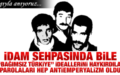 Deniz Gezmiş, Yusuf Aslan, Hüseyin İnan’ı saygıyla anıyoruz